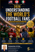UNDERSTANDING THE WORLD'S FOOTBALL FANS- world cup 2026-